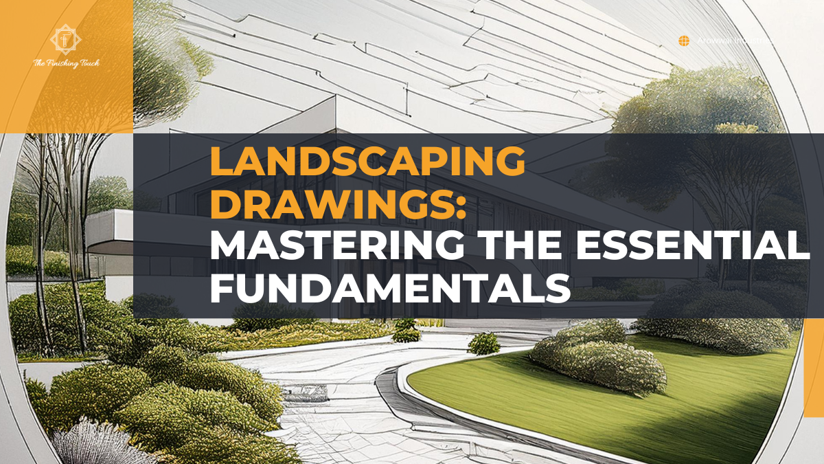 Landscaping Drawings: Mastering the Essential Fundamentals